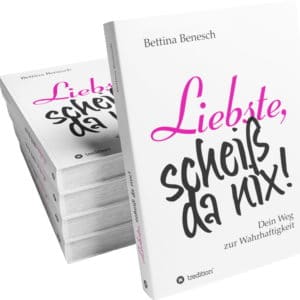 Buch "Liebste Scheiß da nix" - für alle Frauen, die endlich sie selbst sein wollen!